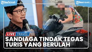 Banyak Turis Asing Berulah di Bali, Sandiaga Uno Mau Tindak Tegas hingga Ancam Deportasi