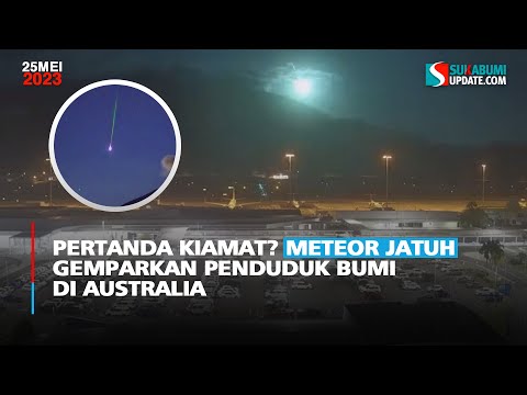 Pertanda Kiamat? Meteor Jatuh Gemparkan Penduduk Bumi di Australia