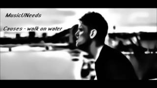 causes   walk on water