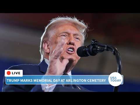 Live: Trump marks Memorial Day at Arlington Cemetery