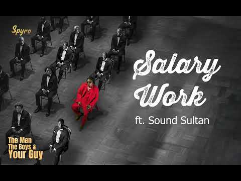 Spyro ft Sound Sultan - Salary Work (Official Audio)