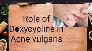 Role of Tetracycline/ Doxycycline In Acne Vulgaris...