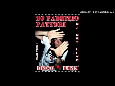 DJ FABRIZIO FATTORI@DISCO FUNK - AUDIO DJ SET - LIVE - (Video by Cinzia T. )