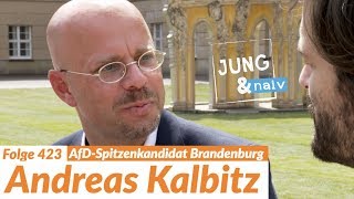 AfD-Spitzenkandidat Andreas Kalbitz - Jung &amp; Naiv: Folge 423 | Wahl in Brandenburg