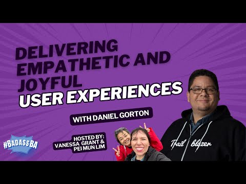 #16 Delivering Empathetic & Joyful User Experiences with Daniel Gorton