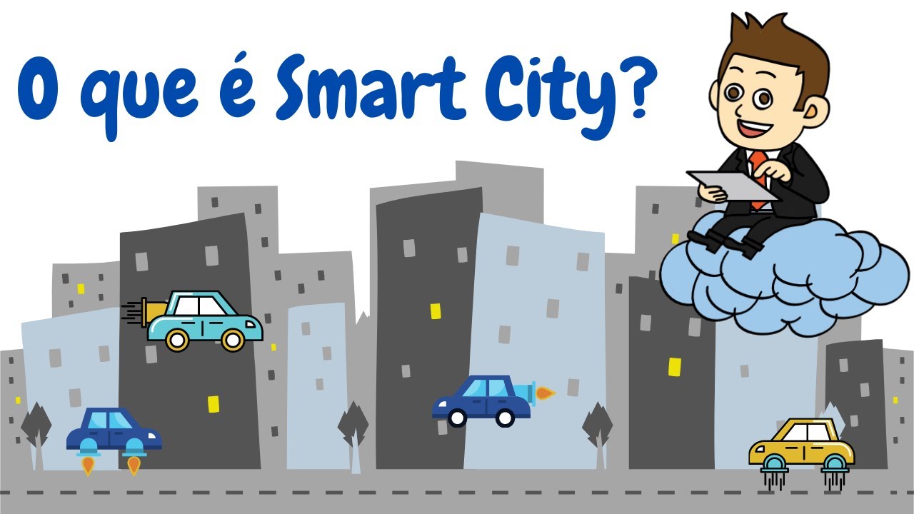 O que é smart city? Veja o que é uma cidade inteligente e como serão as cidades do futuro.