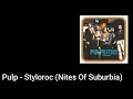 Pulp - Styloroc (Nites Of Suburbia) (Lyric Video)
