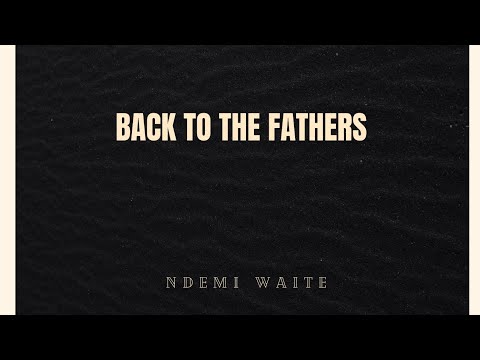Ndemi Back to the Fathers
