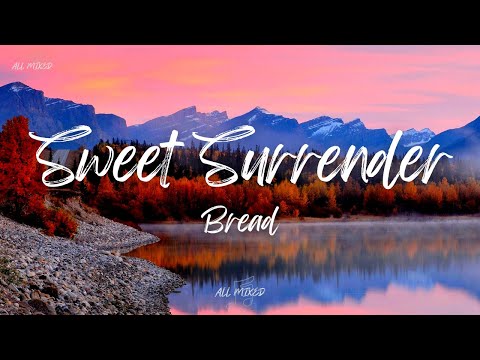Bread - Sweet Surrender (Lyrics)