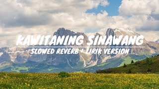 Download lagu KAWITANING SINAWANG - ( SLOWED REVERB   LIRIK VERSION ) mp3