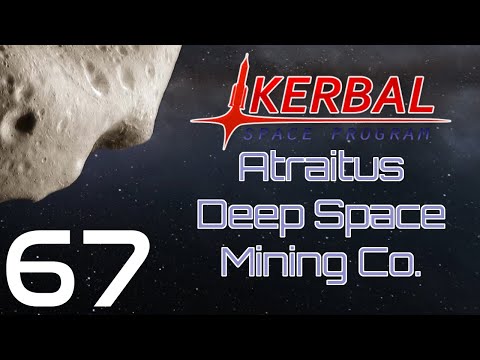 Kerbal Space Program | Atraitus Deep Space Mining Co. | Episode 67