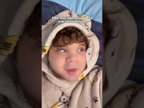DUE NEONATI SI CONOSCONO