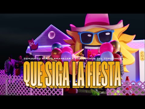QUE SIGA LA FIESTA - Conjunto Nuevo Amanecer & Los Últimos del Topochico
