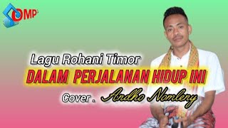 Download lagu DALAM PERJALANAN HIDUP INI • Andho Nomleny • Cover Lagu Rohani Timor mp3 Download lagu DALAM PERJALANAN HIDUP INI • Andho Nomleny • Cover Lagu Rohani Timor mp3