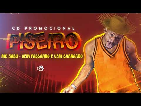 MC BABU - VEM PASSANDO VEM SARRANDO - PISEIRO