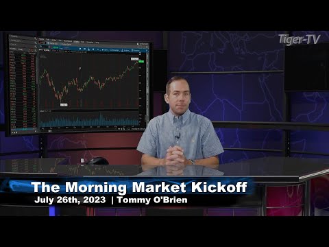 July 26th The Morning Market Kickoff with Tommy O'Brien on TFNN - 2023