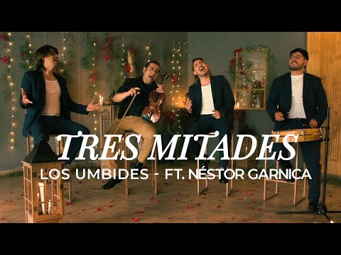 LOS UMBIDES FT. NÉSTOR GARNICA - TRES MITADES (Official Video)