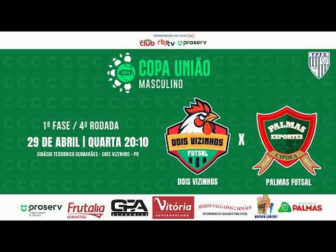 DOIS VIZINHOS X PALMAS FUTSAL (COPA UNIÃO 2026 1ª FASE 4ª RODADA)