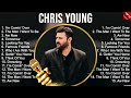 Chris Young Top Of The Music Hits 2023 Most Popular Hits Playlist