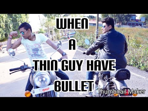 DEEPAK YADAV When a thin guy have a bullet