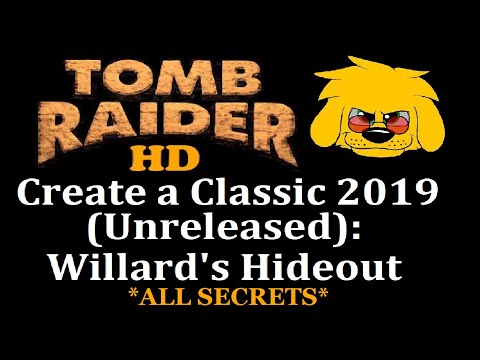 TRLE: Create a Classic 2019 (Unreleased): Willard's Hideout