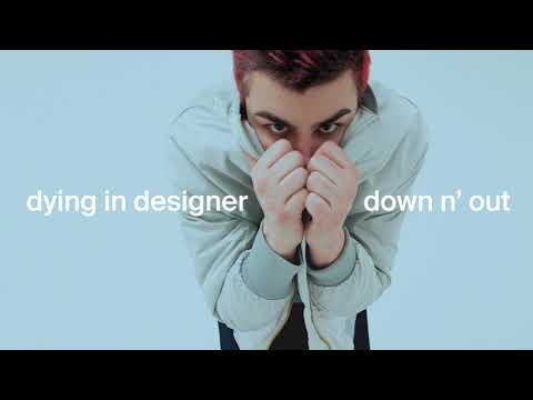 dying in designer - Down N Out (Visual)