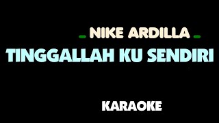 Download lagu Nike Ardilla - TINGGALLAH KU SENDIRI ( Aku Bagai Nelayan ). Karaoke. mp3 Download lagu Nike Ardilla - TINGGALLAH KU SENDIRI ( Aku Bagai Nelayan ). Karaoke. mp3
