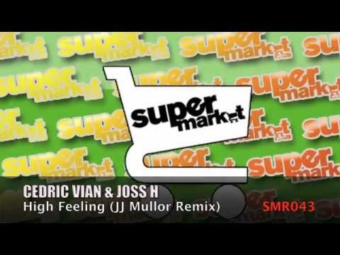Cedric Vian & Joss H - High Feeling (JJ Mullor Remix)