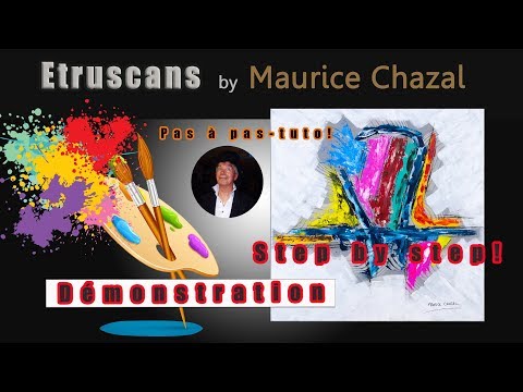 INTUITIVE ABSTRACT PAINTING | MAURICE CHAZAL | ACRYLICS | KNIFE AND BRUSHES | ETRUSCANS