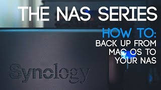 How To:  Configure Time Machine for Apple Mac OS to Backup to a Synology NAS - Featuring  the DS416j
