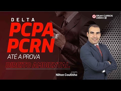 DELTA PCPA e PCRN até a prova - Direito Ambiental com Prof. Nilton Coutinho