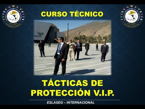 CURSO: TÁCTICAS DE PROTECCIÓN V.I.P. - Catp. Marco Heredia