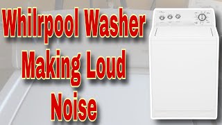 How to Fix Whirlpool Washer Making Loud Noise — Not Spinning or Washing (Model LXR7244PQ1)