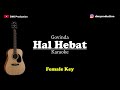 Hal Hebat - Govinda | Female Key | KARAOKE AKUSTIK