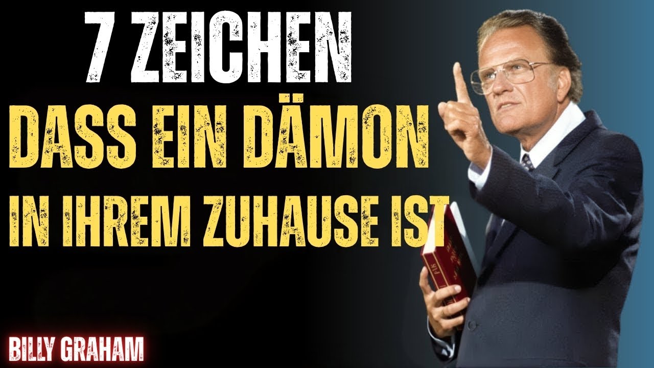7 Zeichen des Bösen in Ihrem Zuhause & Wie Sie sie überwinden können Billy Graham