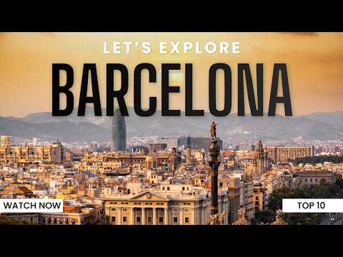 Don’t Go To Barcelona Without Visiting These 10 Places