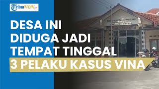 Lokasi Ini Diduga Alamat 3 Pelaku Kasus Vina dan Eki di Cirebon, Kepala Desa Ikut Bergerak Cari DPO