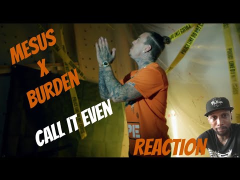 Mesus x Burden - Call It Even (Official Music Video) REACTION