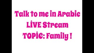 Talk to me in Arabic 1 Family !