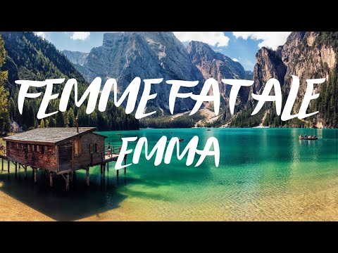 Emma - Femme Fatale (Testo/Lyrics)