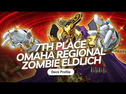 7th Place ZOMBIE ELDLICH Deck Profile! Omaha Regional | Yu-Gi-Oh!