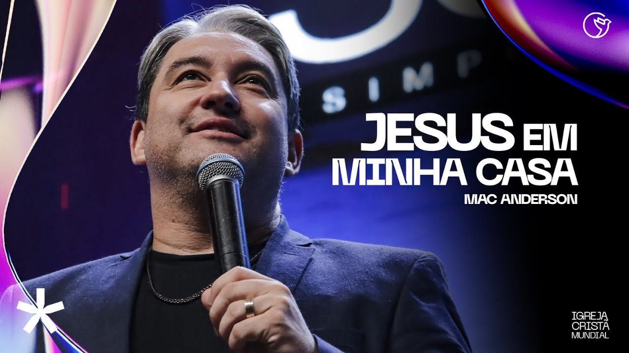 Jesus em minha casa - Pr. Mac Anderson