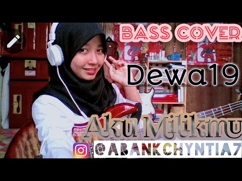 DEWA 19 - Aku Milikmu ( Cover Bass) Chyntia Pertiwi