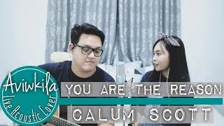 Calum Scott - You Are The Reason (Live Acoustic Cover by Aviwkila)