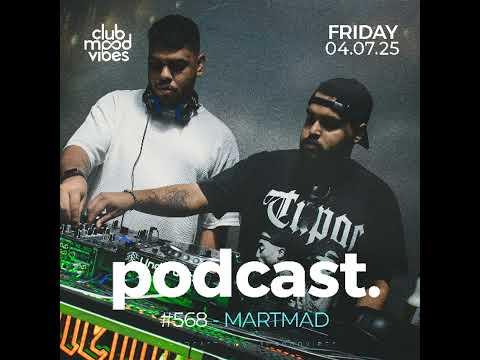 Club Mood Vibes Podcast #568 ─ MARTMAD