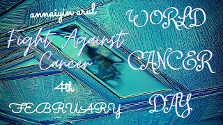 World cancer day whatsappstatus|awareness of cancer day| 4thFebruary 2021|Shorts| worldcancerday2021