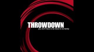 Throwdown - You Don't Have To Be Blood To Be Family [Full Album]