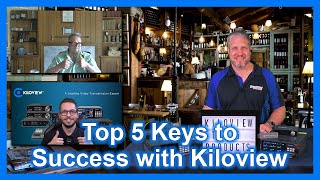 Top 5 Keys to Success with Kiloview