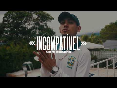 MC Theodoro - Incompatível  Áudio/Visualizer Oficial