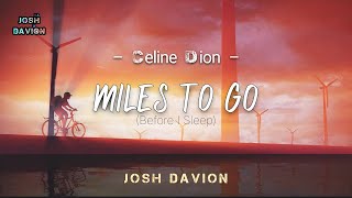 Miles to Go (Before I Sleep) - Celine Dion (Lyric Video)
